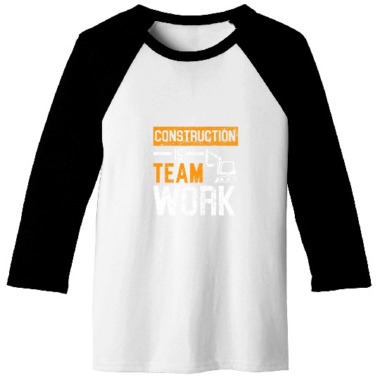 Construction Is Team Work Job Profession Construction Worker Baseball Tees