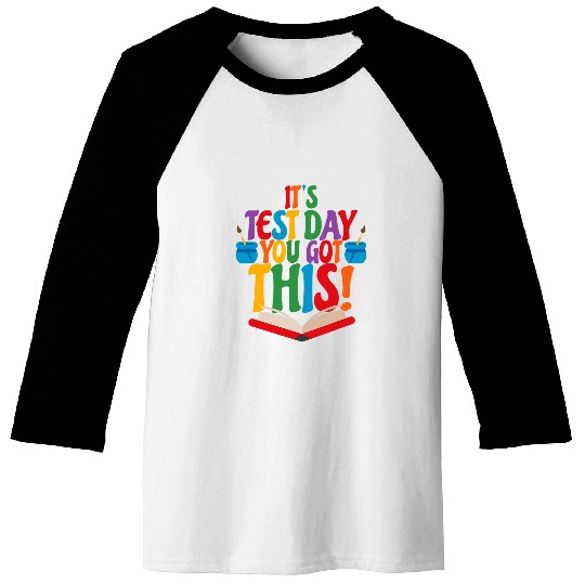 Its Test Day You Got This Funny Teacher Student Testing Day 2 Baseball Tees
