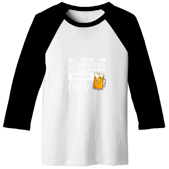 This Computer Programmer Needs Beer Programming Coding 1 Baseball Tees