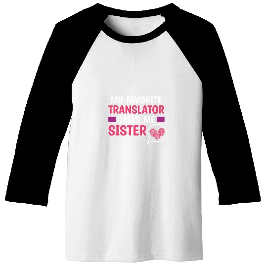 Translator Calls Me Sister Interpreter Polyglot Graphic Baseball Tees
