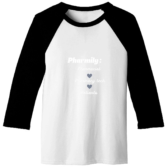 Pharmily Pharmacist pharmacy tech pharmacy student Baseball Tees