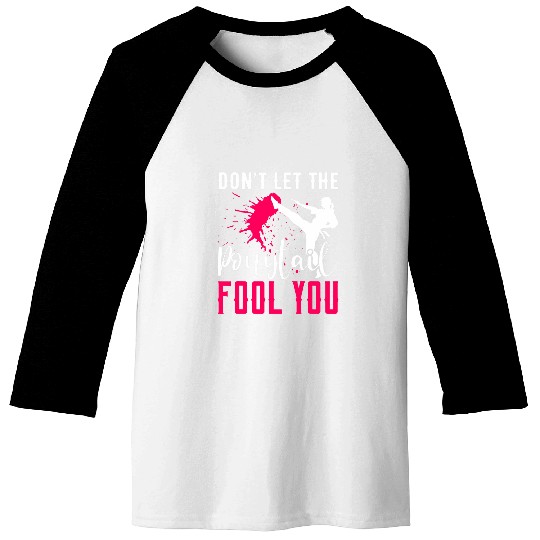 Dont Let The Ponytail Fool You Funny Karate 2 Baseball Tees