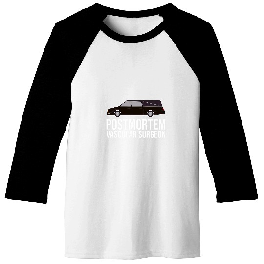 Postmortem Vascular Surgeon Funeral Director Mortician Baseball Tees