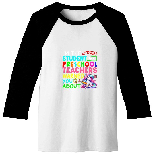 Im Student That Preschool Teacher Warned Cute Unicorns Lover Baseball Tees