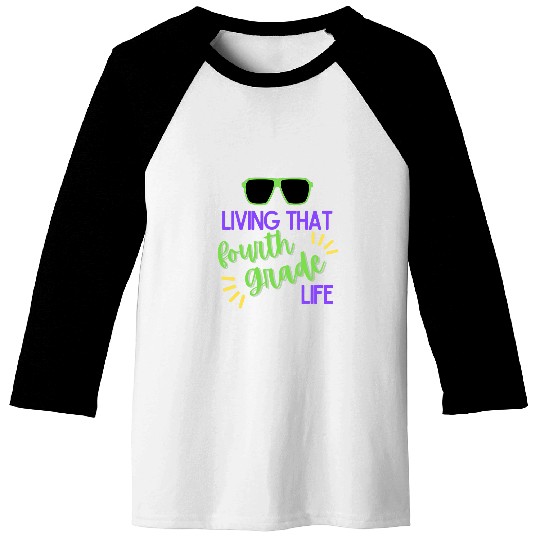 Living That Fourth Grade Life Cute 4th grade Teacher Student Baseball Tees