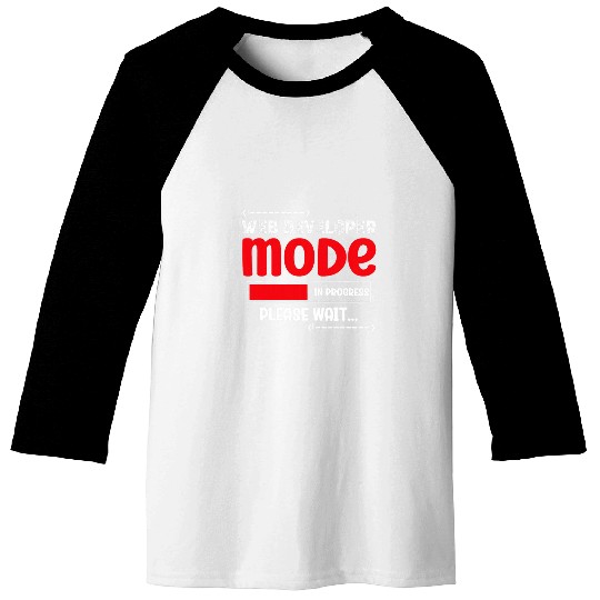 Web Developer Mode Coding Developer Geek Programmer Baseball Tees