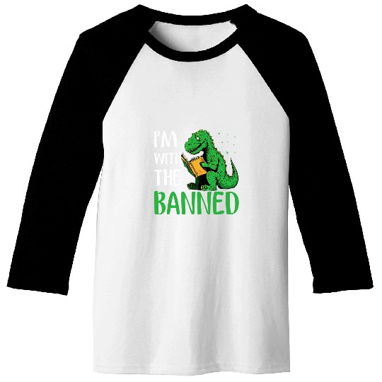 Im with The Banned Read Banned Books Lover BookWorm 11 Baseball Tees