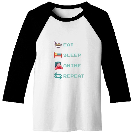 Eat Sleep Anime Repeat Cute Anime Designs Anime Cosplay Baseball Tees