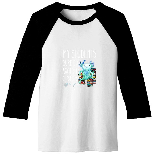 Teacher Appreciation Week Axolotls Questions School Libarian Baseball Tees