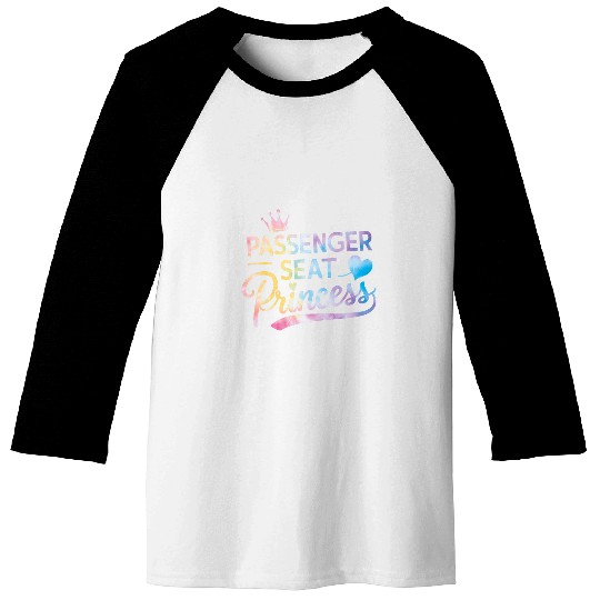Passenger Seat Princess Girlfriend Passenger Princess 1 Baseball Tees