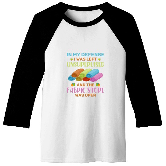 In My Defense I Was Left Unsupervised Funny Sewer Sewing 1 Baseball Tees