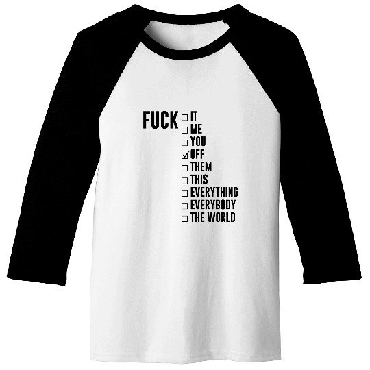 Fuck Off Checklist Baseball Tees