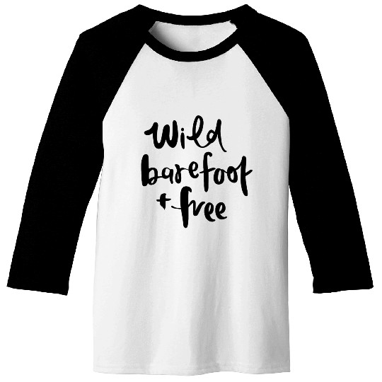 wild barefoot and free Baseball Tees