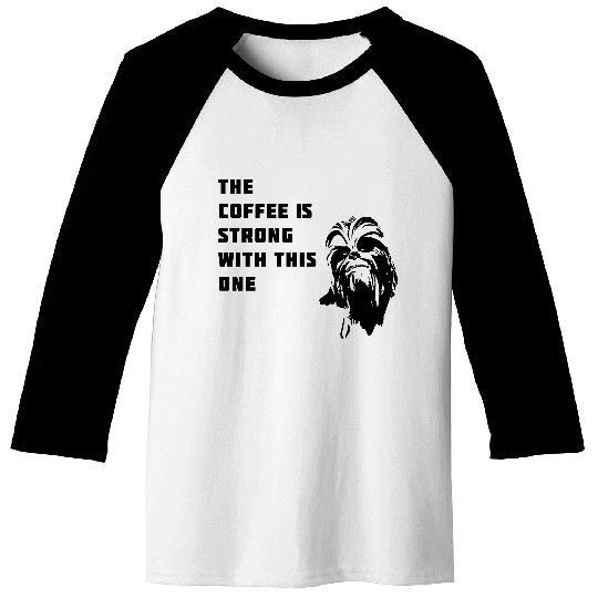 coffee chewbacca strong dark side beart Movie lol Baseball Tees