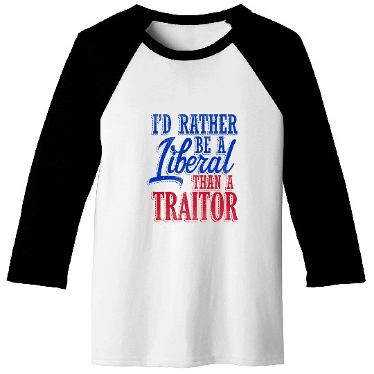 Rather Be A Liberal Baseball Tees