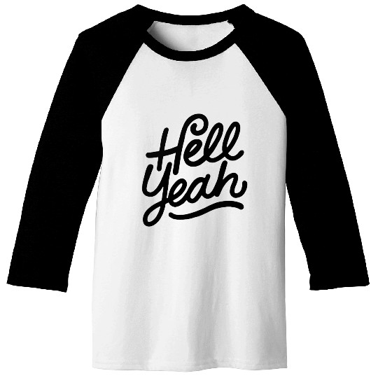 Text: Hell Yeah (black) Baseball Tees