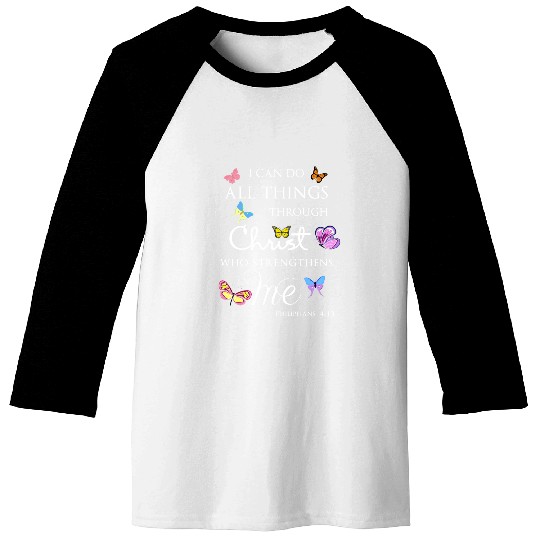 I Can Do All Things Through Christ Butterfly Gift Baseball Tees