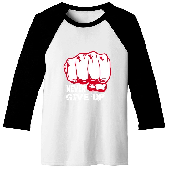 NEVER GIVE UP !!!!!!!! Baseball Tees