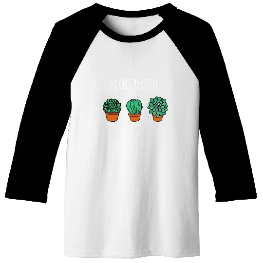 Plant Daddy Gardener Baseball Tees
