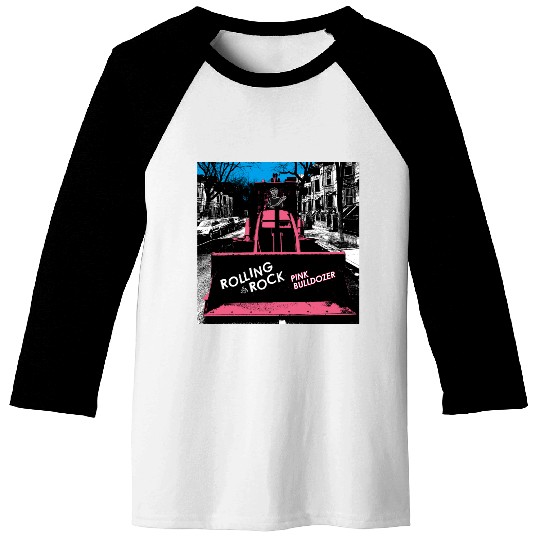 Pink Bulldozer / Rolling Rock Baseball Tees