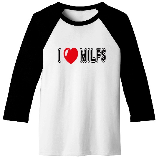 I Love Milfs Baseball Tees