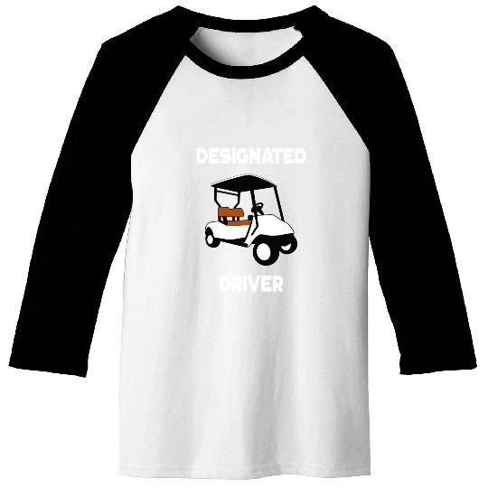 Designated Driver Baseball Tees Funny Golf Cart Golfers