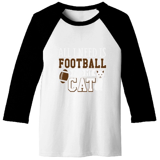 Sunday Football All I Need Is Football And My Cat Baseball Tees