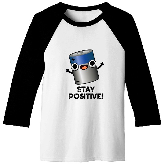 Stay Positive Funny Battery Pun Baseball Tees