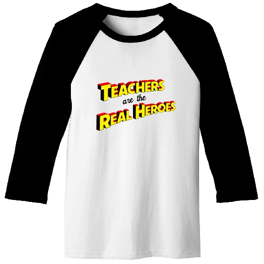 Teachers Are The Real Heroes Baseball Tees