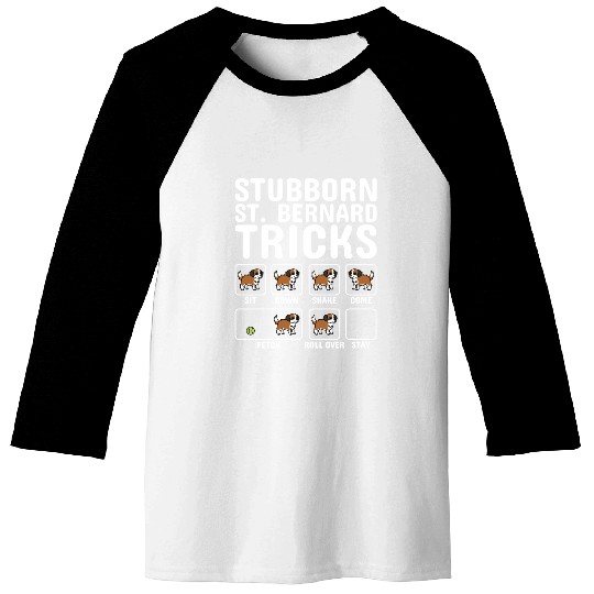 Stubborn Saint Bernard Tricks Baseball Tees