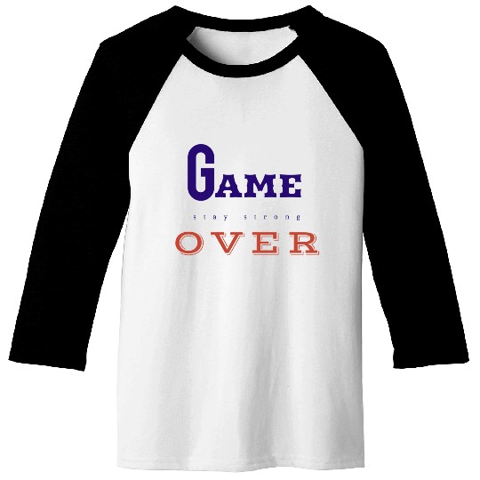 Game over like attitude person. Baseball Tees