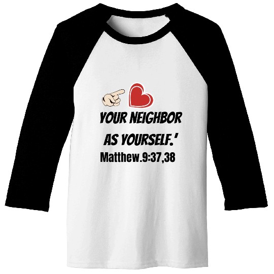 You must love your neighbor as yourself design. Baseball Tees