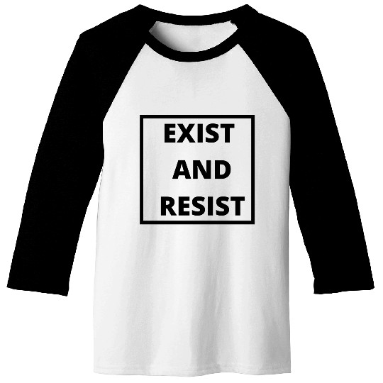exist and resist Baseball Tees