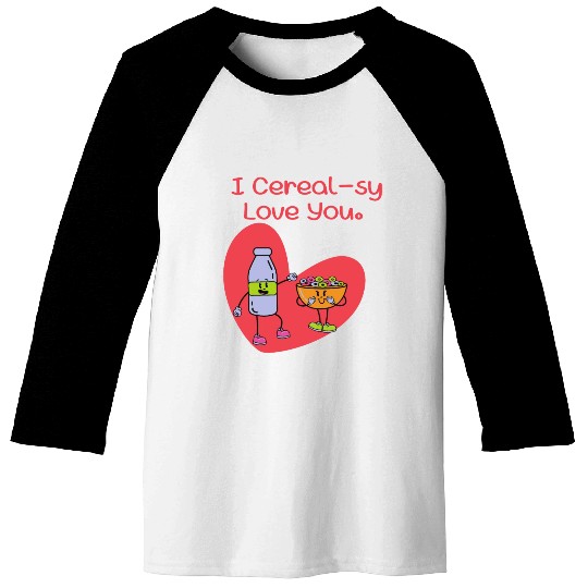 I Cereal-sy Love You Baseball Tees
