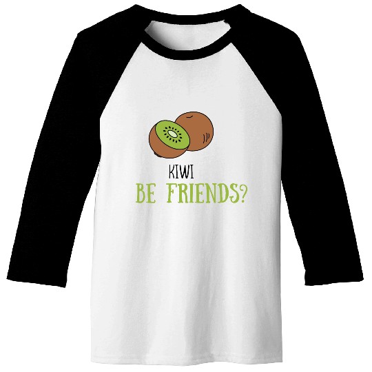 Kiwi be friends? Baseball Tees