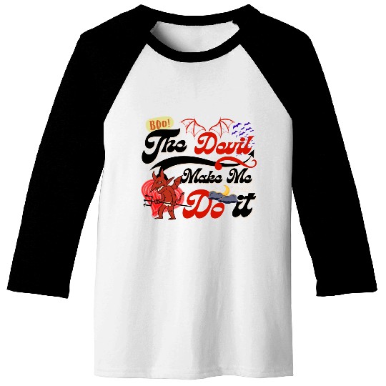 Devil Make Me Do it the Evil toon funny Halloween. Baseball Tees