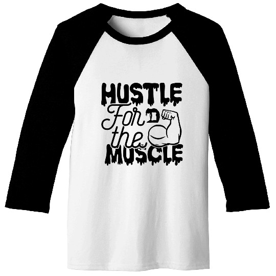 Hustle For The Muscle Baseball Tees
