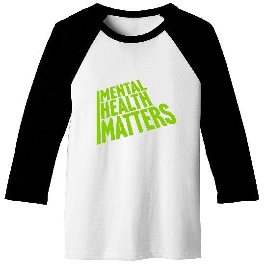 mental health matters quote Baseball Tees