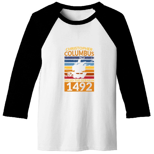 Columbus Day Navigator Ship Christopher Columbus Baseball Tees