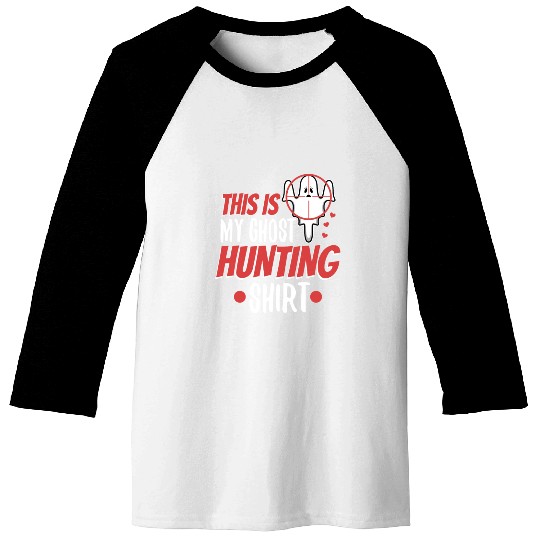 This is my ghost hunting Baseball Tees