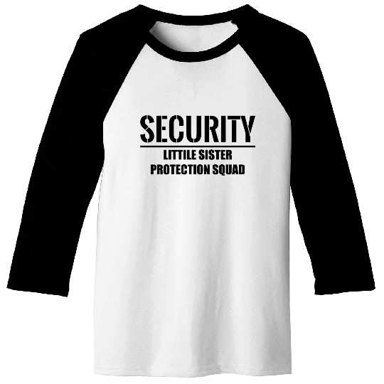 Security Little Sister Protection Squad Baseball Tees