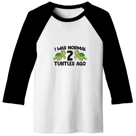 Turtle Owner Pet Turtle I Was Normal 2 Turtles Ago Baseball Tees