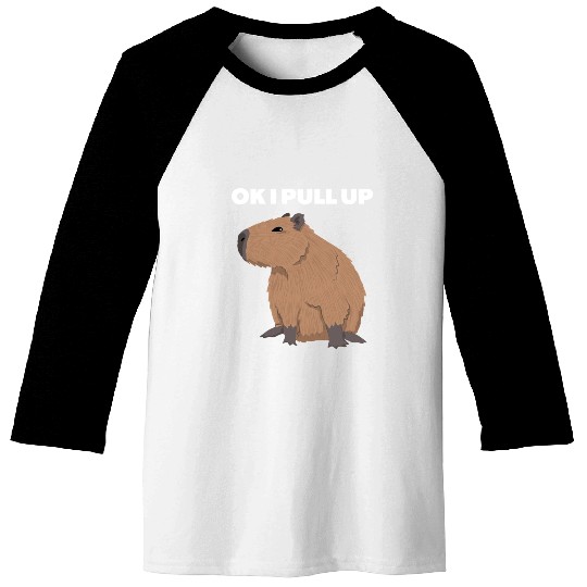 Ok I Pull Up Capybara Funny Meme Capybara Lover Baseball Tees