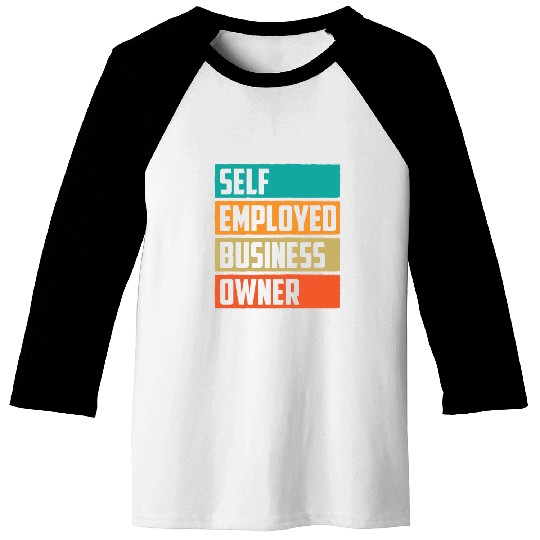 Self Employed Business Owner Work Freelancer Boss Baseball Tees