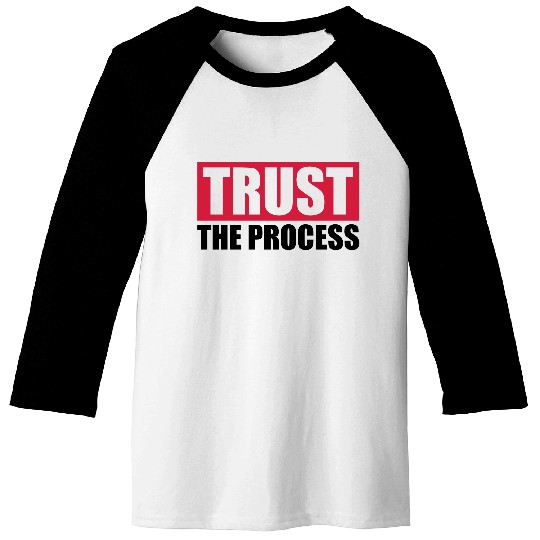 trust the process quote Baseball Tees