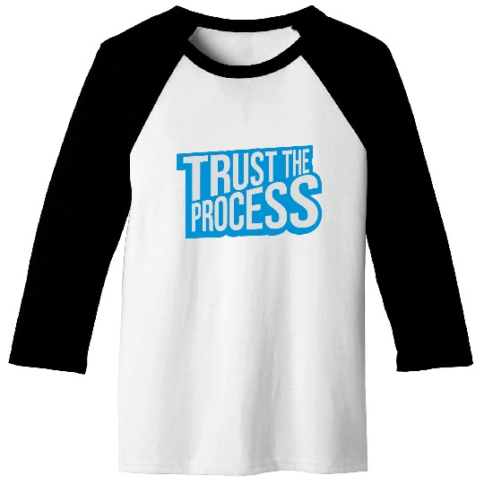 trust the process quote Baseball Tees