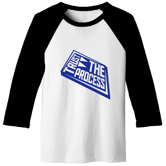 trust the process quote Baseball Tees
