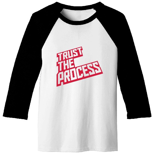 trust the process quote Baseball Tees