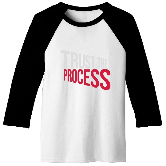 trust the process quote Baseball Tees