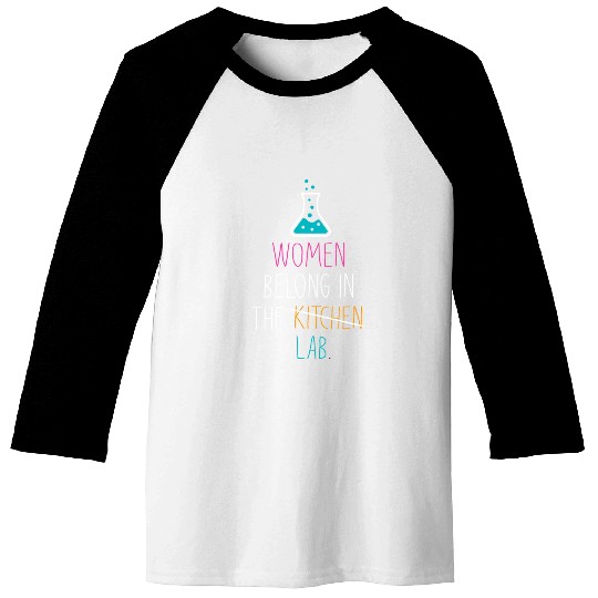 Women Belong In The Laboratory, Funny Science Gift Baseball Tees